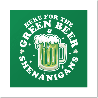 Here for the Green Beer and Shenanigans Saint Patrick's Day Posters and Art